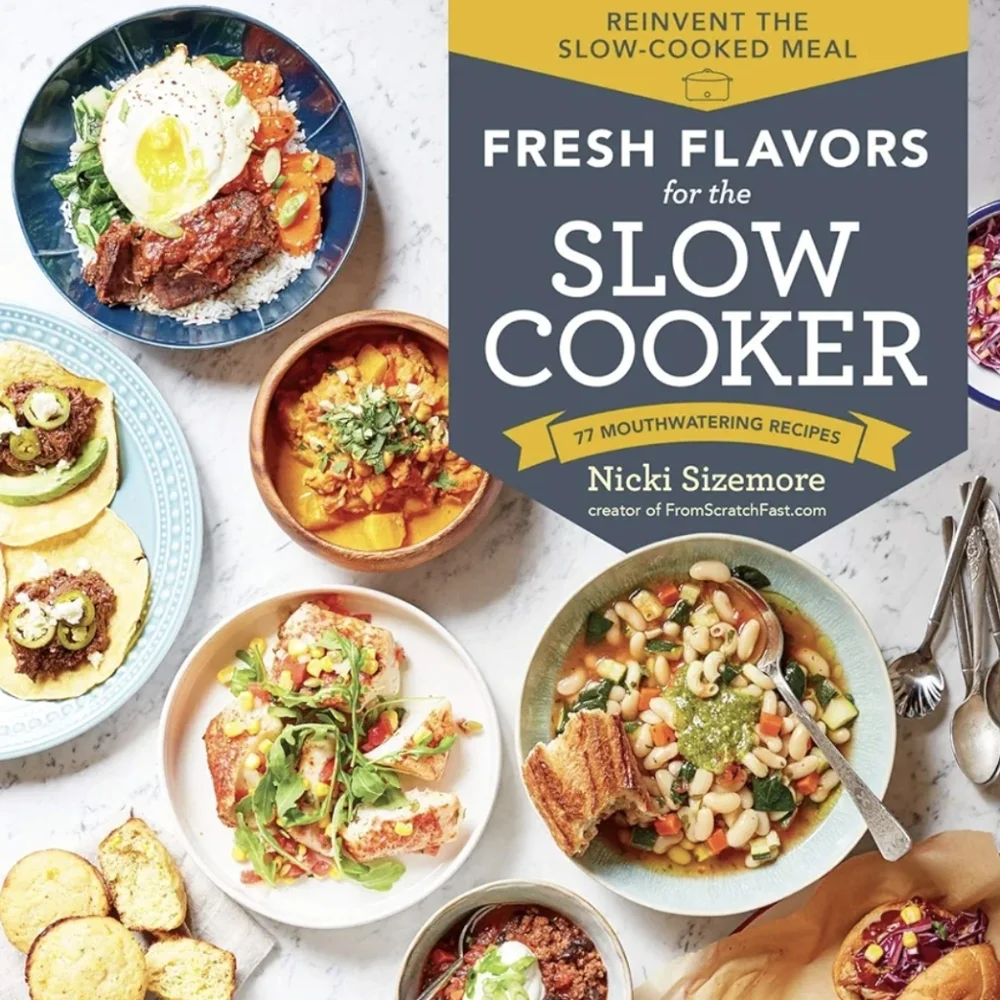 Fresh Flavors for the Slow Cooker Cookbook